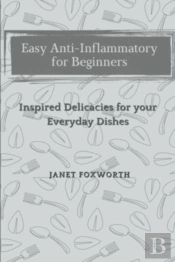 Easy Anti-Inflammatory For Beginners
