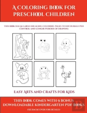 Easy Arts And Crafts For Kids (A Coloring Book For Preschool Children): This Book Has 50 Extra-Large Pictures With Thick Lines To Promote Error Free C