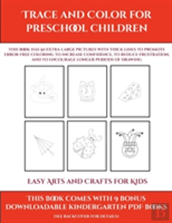 Bertrand.pt - Easy Arts And Crafts For Kids (Trace And Color For Preschool Children)