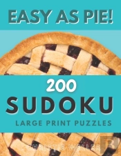 Easy As Pie! 200 Sudoku Large Print Puzzles