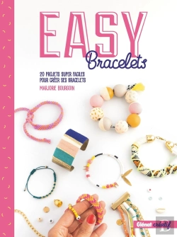 Bertrand.pt - Easy Bracelets ; 20 Projets Super Faciles Pour Créer Ses Bracelets