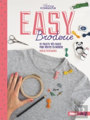 Easy Broderie ; 20 Projets Très Faciles Pour Débuter En Broderie