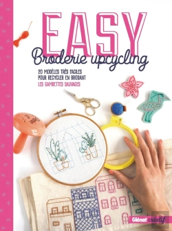 Bertrand.pt - Easy Broderie Upcycling : 20 Modèles Très Faciles Pour Recycler En Brodant