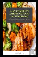 Easy Complete American Food (A Cookbook)