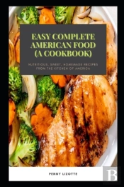 Easy Complete American Food (A Cookbook)