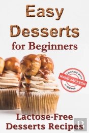 Easy Desserts For Beginners: Lactose-Fre