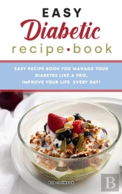 Easy Diabetic Recipe Book: Easy Recipe B