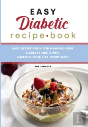 Easy Diabetic Recipe Book: Easy Recipe B