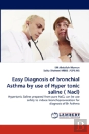 Easy Diagnosis Of Bronchial Asthma By Use Of Hyper Tonic Saline ( Nacl)