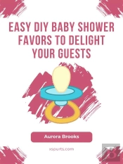 Easy Diy Baby Shower Favors To Delight Your Guests