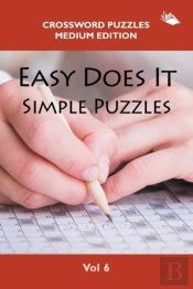 Easy Does It Simple Puzzles Vol 6