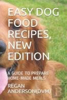 Easy Dog Food Recipes, New Edition