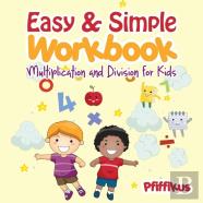 Easy & Simple Workbook - Multiplication And Division For Kids