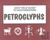 Easy Field Guide To Southwestern Petroglyphs