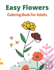 Easy Flowers Coloring Book For Adults