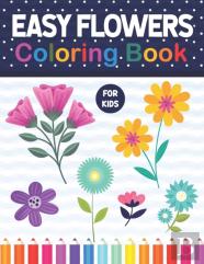 Easy Flowers Coloring Book For Kids