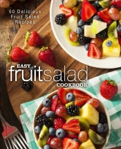 Easy Fruit Salad Cookbook