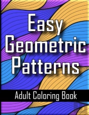 Easy Geometric Patterns Adult Coloring Book