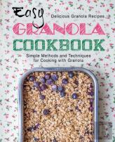 Easy Granola Cookbook