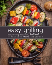 Easy Grilling Cookbook