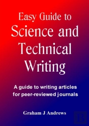 Easy Guide To Science And Technical Writing
