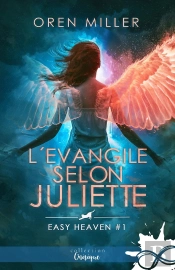 Easy Heaven Tome 1 ; L'Évangile Selon Juliette