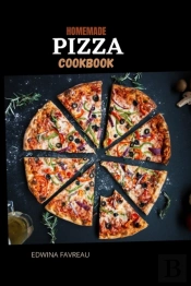 Easy Homemade Pizza Cookbook