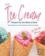 Easy Ice Cream Recipes You Can Make At Home