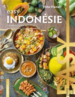 Bertrand.pt - Easy Indonésie : Les Meilleures Recettes De Mon Pays Tout En Images