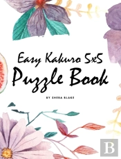 Easy Kakuro 5x5 Puzzle Book - Volume 1