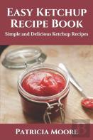 Easy Ketchup Recipe Book