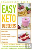 Easy Keto Desserts - A Ketogenic Diet To Feel Your Best