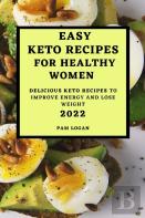 Easy Keto Recipes For Healthy Women - 2022