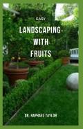 Easy Landscaping With Fruits