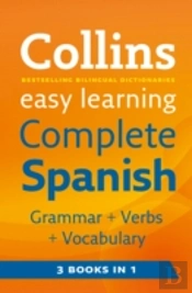 Easy Learning Complete Spanish Grammar, Verbs And Vocabulary (3 Books In 1)