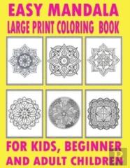 Easy Mandala Large Print Coloring Book For Kids, Beginner And Adult Children