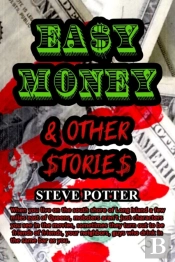 Easy Money & Other Stories
