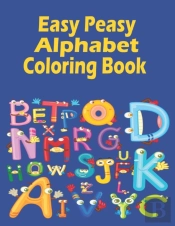 Easy Peasy Alphabet Coloring Book