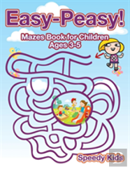 Easy-Peasy! Mazes Book For Children Ages 3-5