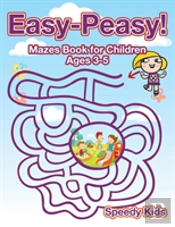 Easy-Peasy! Mazes Book For Children Ages 3-5