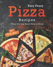 Easy Peasy Pizza Recipes