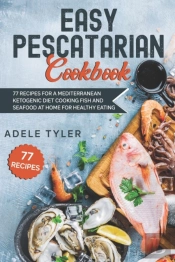 Easy Pescatarian Cookbook