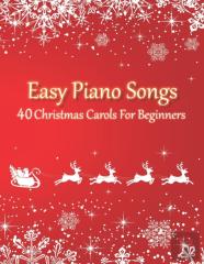Easy Piano Songs - 40 Christmas Carols For Beginners