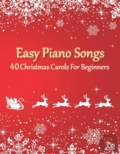 Easy Piano Songs - 40 Christmas Carols For Beginners