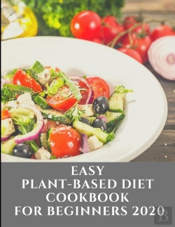 Bertrand.pt - Easy Plant Based Diet Cookbook  For Beginners 2020