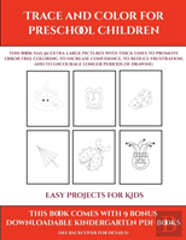 Easy Projects For Kids (Trace And Color For Preschool Children)