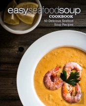 Easy Seafood Soup Cookbook
