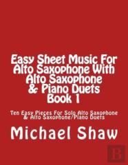 Easy Sheet Music For Alto Saxophone With Alto Saxophone & Piano Duets Book 1