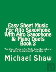 Easy Sheet Music For Alto Saxophone With Alto Saxophone & Piano Duets Book 2