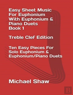 Bertrand.pt - Easy Sheet Music For Euphonium With Euphonium & Piano Duets Book 1 Treble Clef Edition